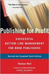 Publishing for Profit, 2010 edition by Thomas Woll